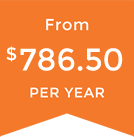 From $786.50 PER YEAR
